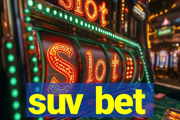 suv bet